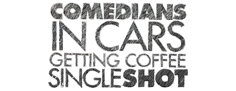 Comedians in Cars Getting Coffee: Single Shot