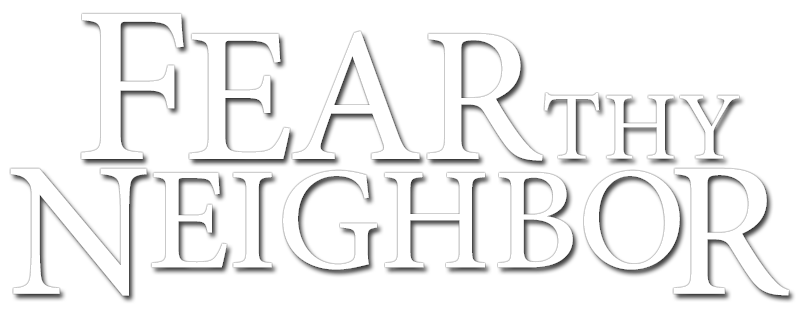 Fear Thy Neighbor