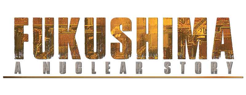 Fukushima: A Nuclear Story