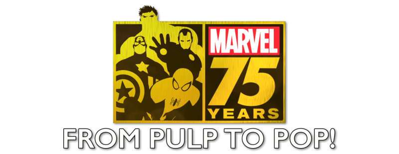 Marvel 75 Years: From Pulp to Pop!