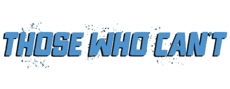 Those Who Can't