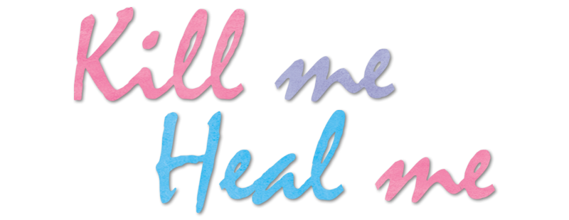 Kill Me, Heal Me