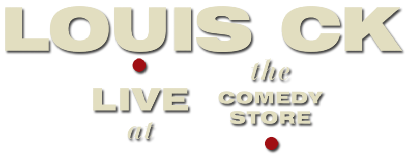Louis C.K.: Live at the Comedy Store