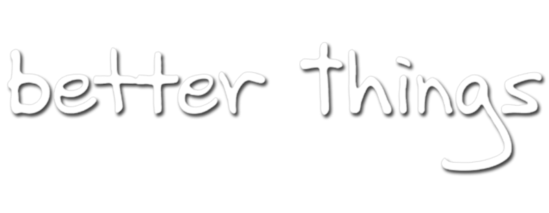 Better Things