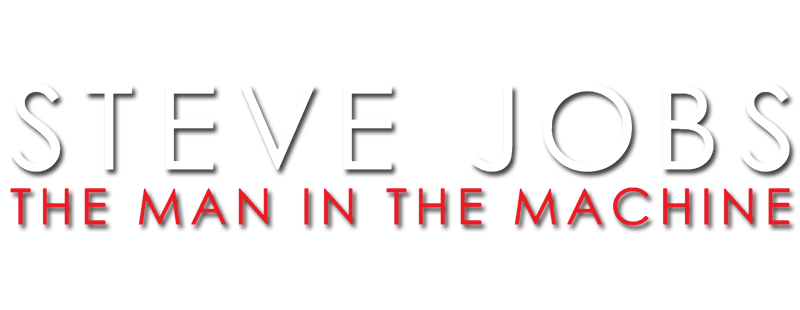 Steve Jobs: The Man in the Machine