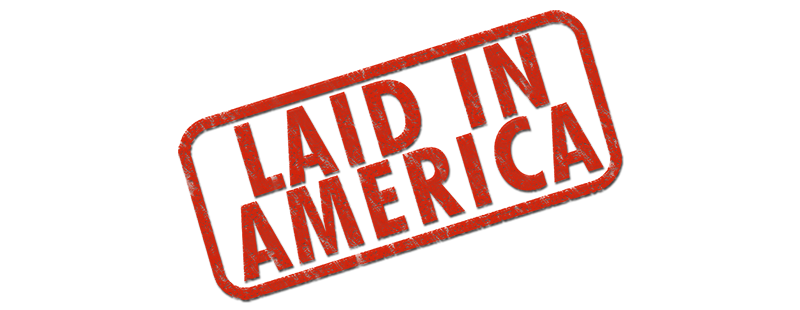 Laid in America