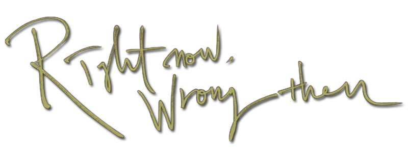 Right Now, Wrong Then