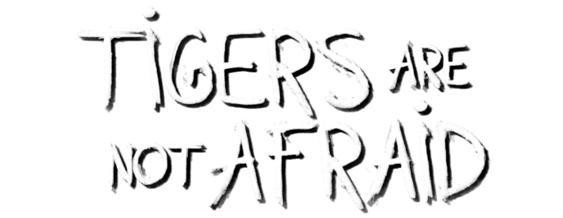 Tigers Are Not Afraid