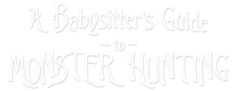 A Babysitter's Guide to Monster Hunting