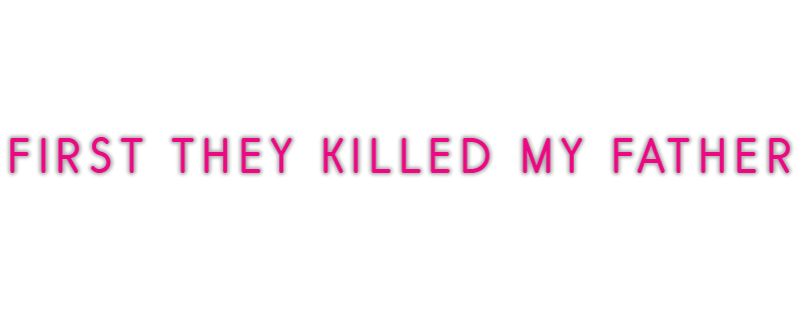 First They Killed My Father