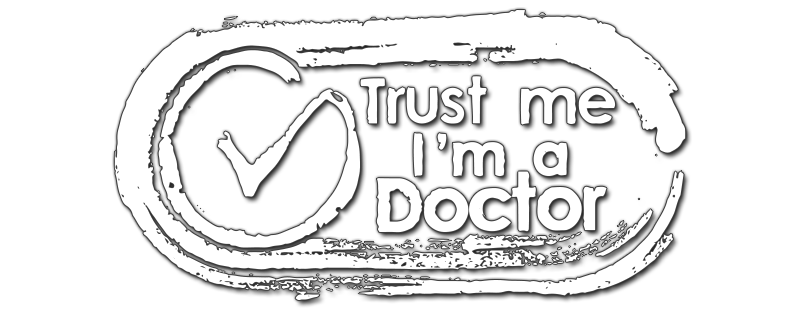 Trust Me, I'm a Doctor