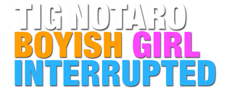 Tig Notaro: Boyish Girl Interrupted