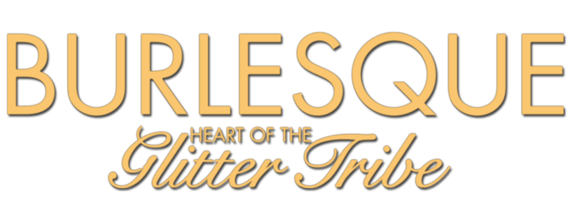 Burlesque: Heart of the Glitter Tribe