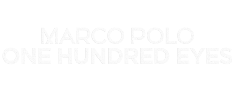 Marco Polo: One Hundred Eyes