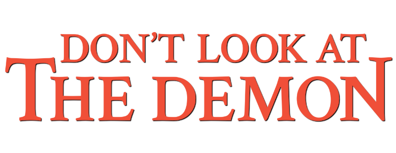 Don't Look at the Demon