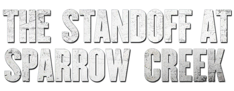 The Standoff at Sparrow Creek