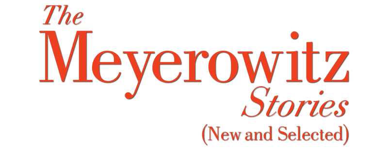 The Meyerowitz Stories