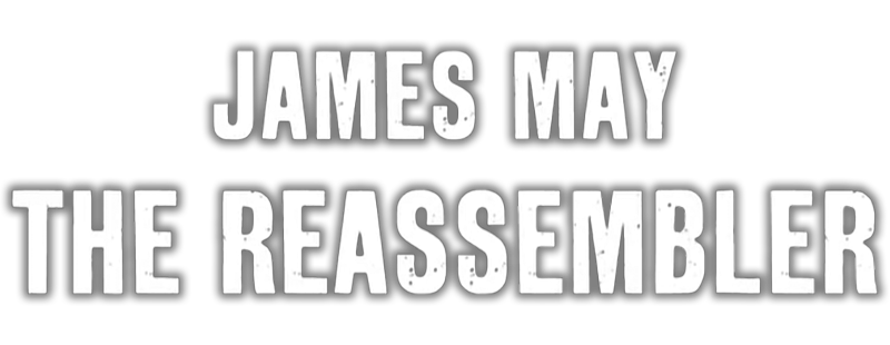 James May: The Reassembler