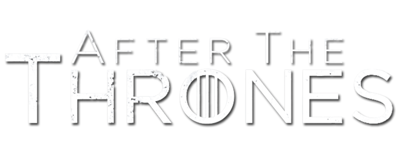 After the Thrones