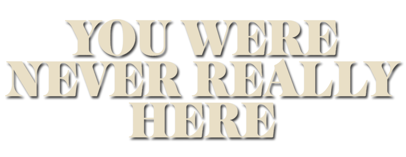 You Were Never Really Here