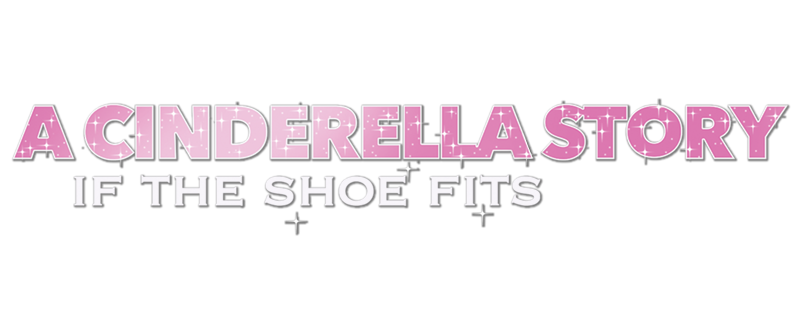 A Cinderella Story: If the Shoe Fits