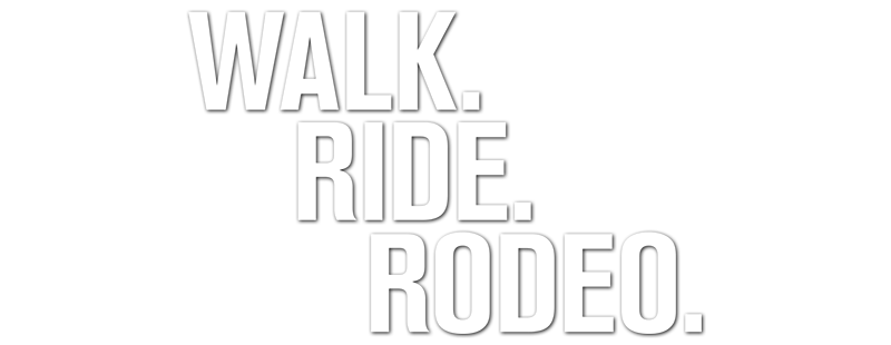 Walk. Ride. Rodeo.