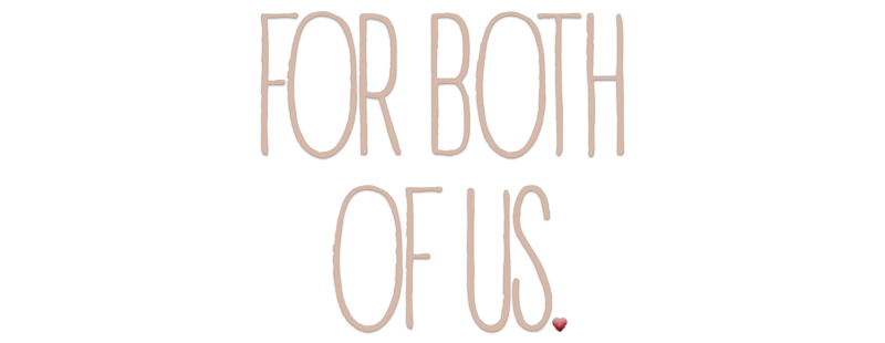 For Both of Us