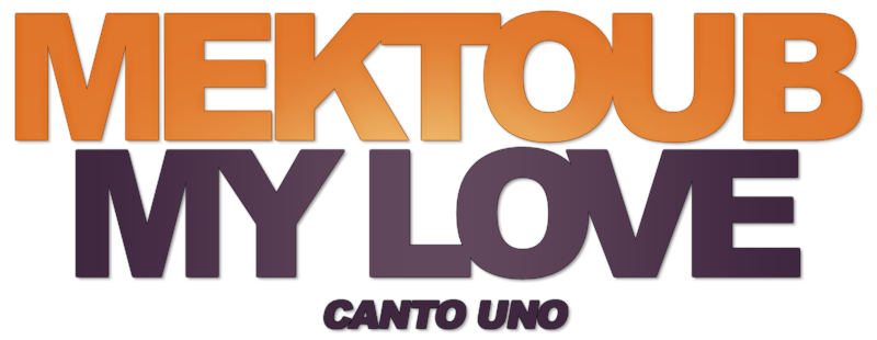 Mektoub, My Love: Canto Uno