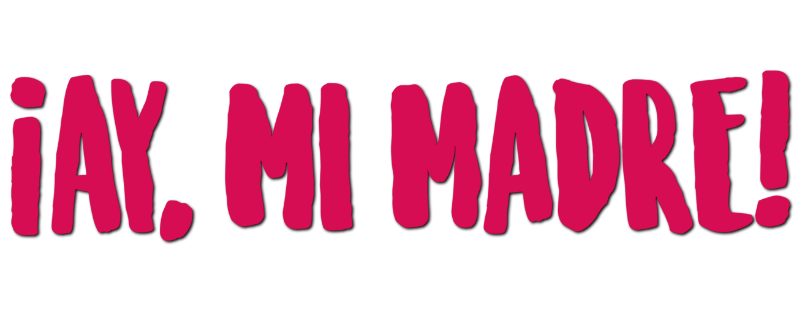 ¡Ay, mi madre!