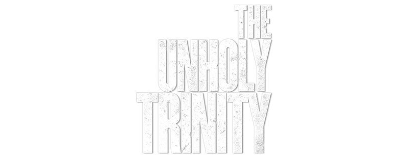 The Unholy Trinity