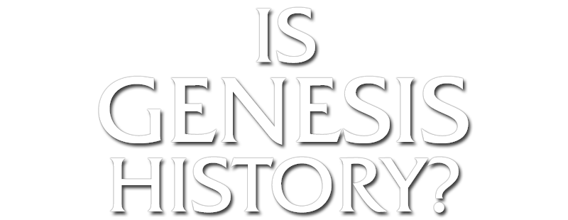 Is Genesis History?