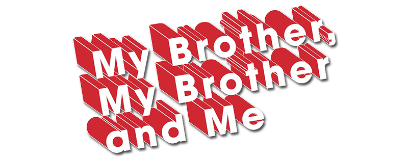 My Brother, My Brother and Me