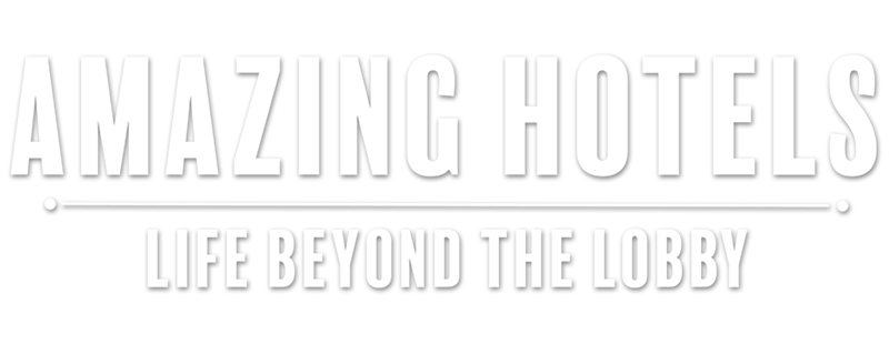 Amazing Hotels: Life Beyond the Lobby