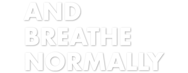 And Breathe Normally