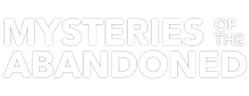 Mysteries of the Abandoned