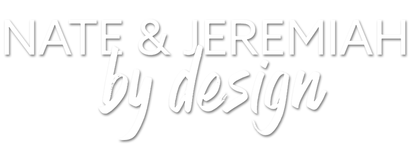 Nate & Jeremiah by Design