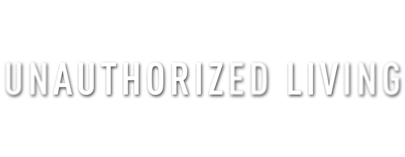 Unauthorized Living
