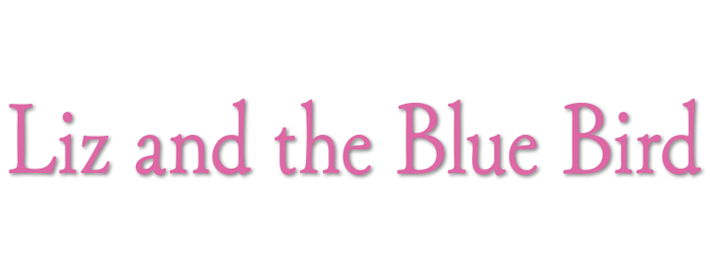 Liz and the Blue Bird
