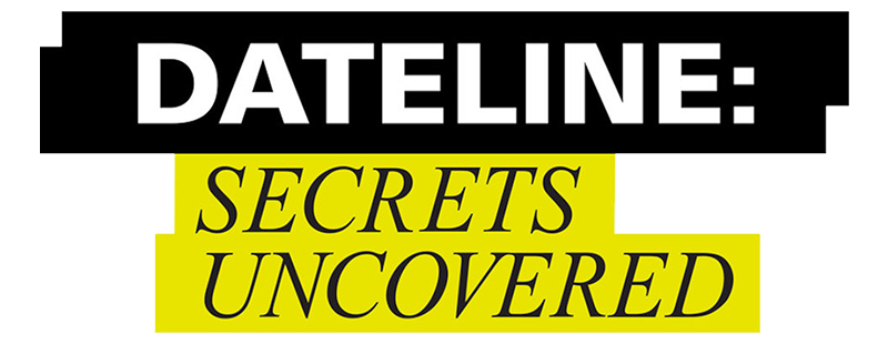 Dateline: Secrets Uncovered