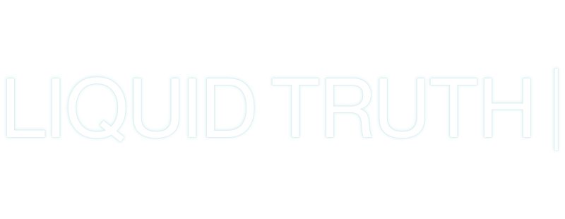 Liquid Truth