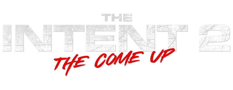 The Intent 2: The Come Up