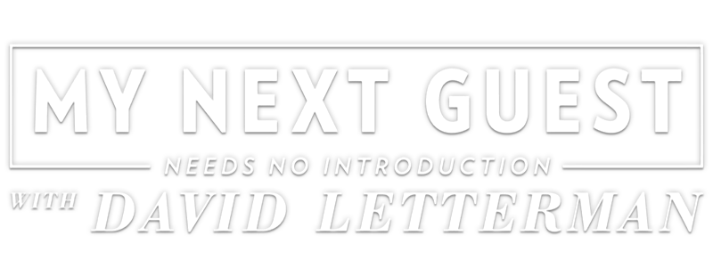 My Next Guest Needs No Introduction with David Letterman