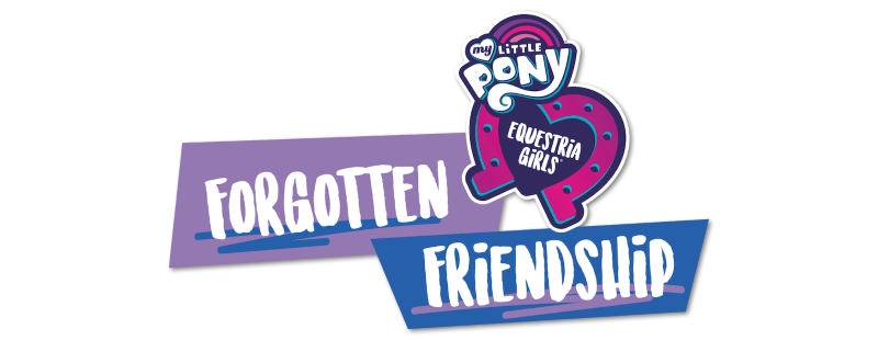 My Little Pony Equestria Girls: Forgotten Friendship