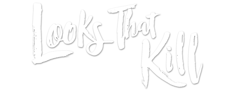 Looks That Kill