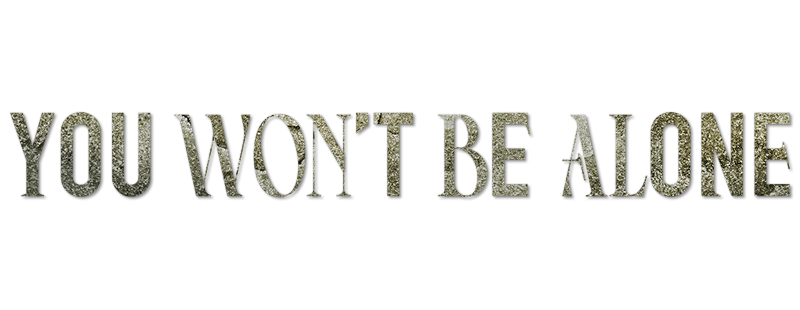 You Won't Be Alone