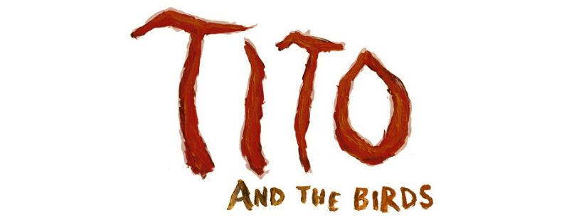 Tito and the Birds