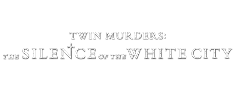 Twin Murders: The Silence of the White City