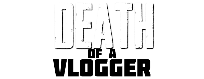 Death of a Vlogger