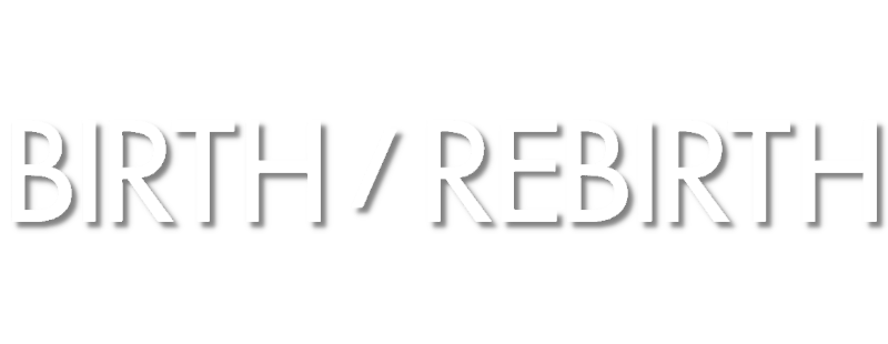 Birth/Rebirth