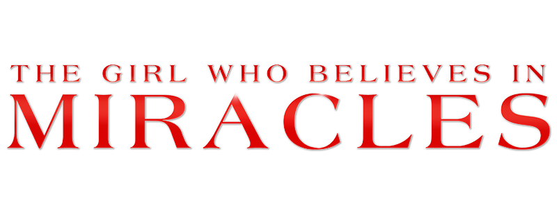 The Girl Who Believes in Miracles
